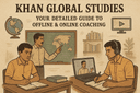Khan Global Studies: Your Complete Guide to Offline & Online Coaching