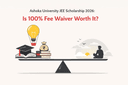 Ashoka University JEE Scholarship 2026: Is 100% Fee Waiver Worth It?